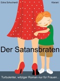 Cover: Der Satansbraten. Turbulenter, witziger Liebesroman - Liebe, Leidenschaft und Abenteuer... - Klarant