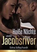 Cover: Hei&szlig;e N&auml;chte am Jacobsriver. Erotischer Liebesroman - Romance Verlag