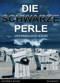 Cover: Die schwarze Perle - Ostfrieslandkrimi. Spannender Roman mit Lokalkolorit f&uuml;r Ostfriesland Fans! - Klarant