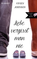 Cover: Liebe vergisst man nie! Roman - Romance Verlag