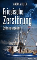 Cover: Friesische Zerst&ouml;rung - Ostfrieslandkrimi. Spannender Roman mit Lokalkolorit f&uuml;r Ostfriesland Fans! - Klarant