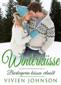 Cover: Winterk&uuml;sse - Barkeeperin k&uuml;ssen erlaubt. Weihnachtsroman - Romance Verlag