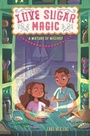 Cover: Love Sugar Magic: A Mixture of Mischief - Walden Pond Press