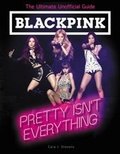 Cover: BLACKPINK: Pretty Isn't Everything (The Ultimate Unofficial Guide) - HarperCollins
