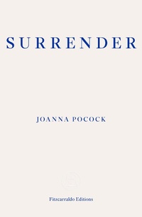 Enlarge image Cover: Surrender - Fitzcarraldo Editions