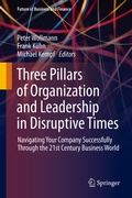 Cover: Three Pillars of Organization and Leadership in Disruptive Times - Springer