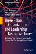 Cover: Three Pillars of Organization and Leadership in Disruptive Times - Springer