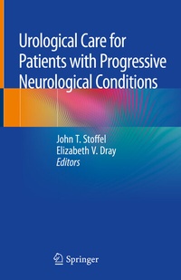 Abbildung von: Urological Care for Patients with Progressive Neurological Conditions - Springer