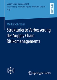 Abbildung von: Strukturierte Verbesserung des Supply Chain Risikomanagements - Springer Gabler