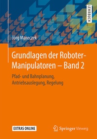 Abbildung von: Grundlagen der Roboter-Manipulatoren - Band 2 - Springer Vieweg