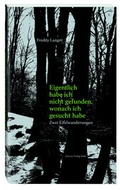 Cover: Eigentlich habe ich nicht gefunden, wonach ich gesucht habe - Greven