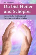 Cover: Du bist Heiler und Sch&ouml;pfer - Klippstein, Nils