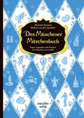 Cover: Das M&uuml;nchener M&auml;rchenbuch - MARZELLEN-VERLAG