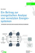 Cover: Ein Beitrag zur energetischen Analyse von vernetzten Energiesystemen am Beispiel von Klein-KWK-Anlagen (virtueller Verbund) - RECKNAGEL Media | Kirstin Sommer