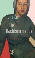 Cover: Die Nachkommende - Matthes & Seitz Berlin