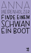 Cover: Finde einem Schwan ein Boot - Matthes & Seitz Berlin