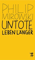 Cover: Untote leben l&auml;nger - Matthes & Seitz Berlin
