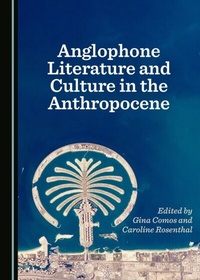 Abbildung von: Anglophone Literature and Culture in the Anthropocene - Cambridge Scholars Publishing