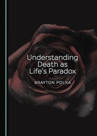 Abbildung von: Understanding Death as Life's Paradox - Cambridge Scholars Publishing