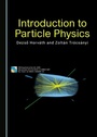 Cover: Introduction to Particle Physics - Cambridge Scholars Publishing