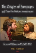 Cover: Origins of Europeans and Their Pre-Historic Innovations     from 6 Million to 10,000 BCE - Algora Publishing