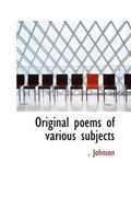 Cover: Original Poems of Various Subjects - BiblioLife