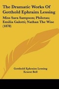 Cover: The Dramatic Works Of Gotthold Ephraim Lessing - Kessinger Publishing