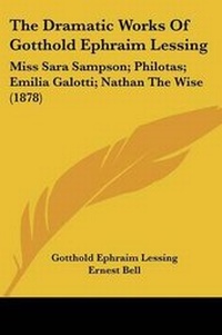 Enlarge image Cover: The Dramatic Works Of Gotthold Ephraim Lessing - Kessinger Publishing