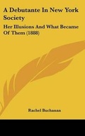 Cover: A Debutante in New York Society - Kessinger Publishing