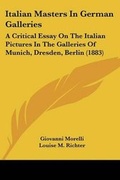 Cover: Italian Masters In German Galleries - Kessinger Publishing