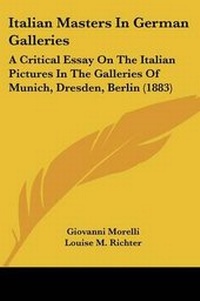 Enlarge image Cover: Italian Masters In German Galleries - Kessinger Publishing