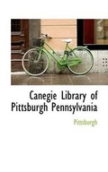 Cover: Canegie Library of Pittsburgh Pennsylvania - BiblioLife
