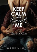 Cover: Keep Calm and Spank Me. Rex und Klara - Romance Verlag