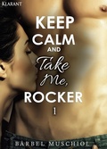Cover: Keep Calm and Take Me, Rocker. 1 - Romance Verlag