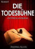 Cover: Die Todesb&uuml;hne. Ostfrieslandkrimi - Klarant