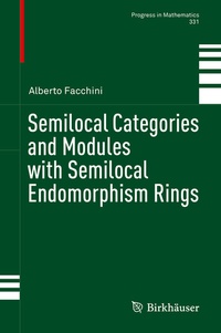 Enlarge image Cover: Semilocal Categories and Modules with Semilocal Endomorphism Rings - Birkhäuser
