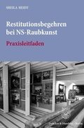 Cover: Restitutionsbegehren bei NS-Raubkunst. - Duncker & Humblot