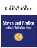 Cover: Slaven und Pru&szlig;en an Ostsee, Weichsel und Memel - BoD - Books on Demand