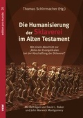 Cover: Die Humanisierung der Sklaverei im Alten Testament - Verlag f&uuml;r Kultur und Wissenschaft