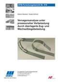 Cover: Versagensanalyse unter prozessnaher Vorbelastung durch &uuml;berlagerte Zug- und Wechselbiegebelastung - Europ&auml;ische Forschungsgesellschaft f&uuml;r Blechverarbeitung e.V. (EFB)
