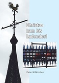 Cover: Christus kam bis Ludendorf - Verlag Ralf Liebe