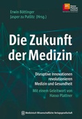 Cover: Die Zukunft der Medizin - MWV Medizinisch Wissenschaftliche Verlagsgesellschaft