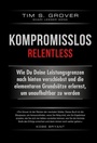 Cover: Kompromisslos - Relentless - FinanzBuch Verlag