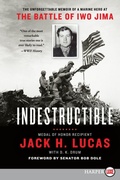 Cover: Indestructible: The Unforgettable Memoir of a Marine Hero at the Battle of Iwo Jima [Large Print] - HarperCollins