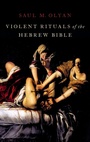 Cover: Violent Rituals of the Hebrew Bible - Oxford University Press Inc
