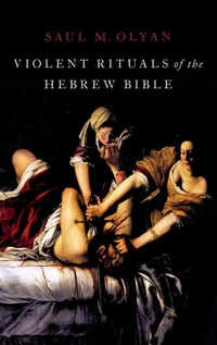Enlarge image Cover: Violent Rituals of the Hebrew Bible - Oxford University Press Inc