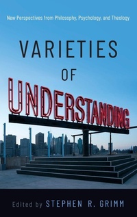 Enlarge image Cover: Varieties of Understanding - Oxford University Press Inc