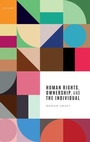 Cover: Human Rights, Ownership, and the Individual - Oxford University Press