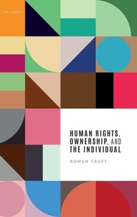 Enlarge image Cover: Human Rights, Ownership, and the Individual - Oxford University Press
