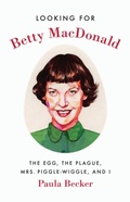 Cover: Looking for Betty MacDonald - University of Washington Press